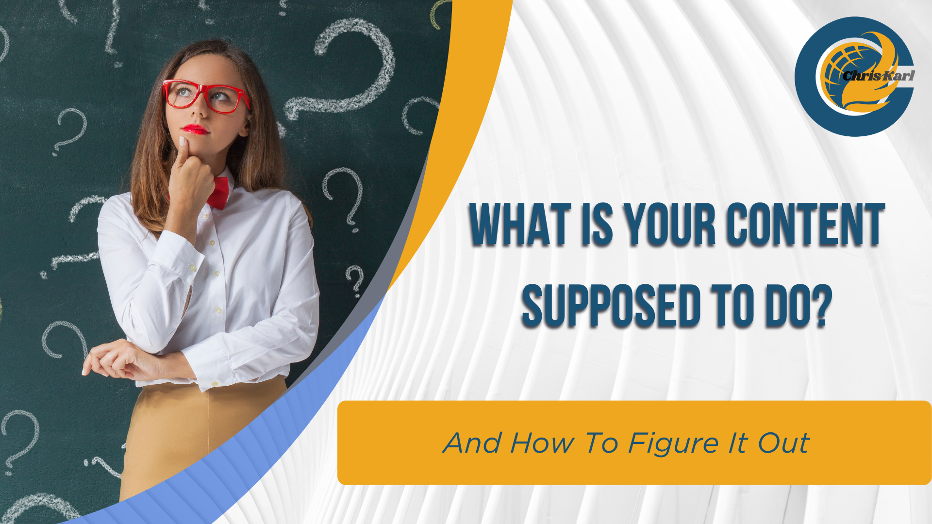 What Is Your Content Supposed to Do? (And How To Figure It Out)